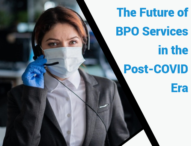 The Future of BPO Services in the Post-COVID-19 Era